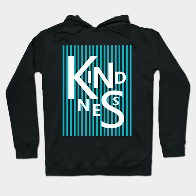 Kindness Hoodie by ArtisticParadigms